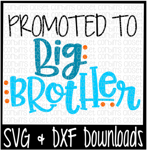 Big Brother Svg * Promoted To Big Brother Cut File - Sorry Boys Daddy Is My Valentine (800x532), Png Download