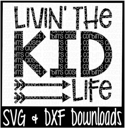 Free Livin' The Kid Life Cut File Crafter File - Poster (800x532), Png Download