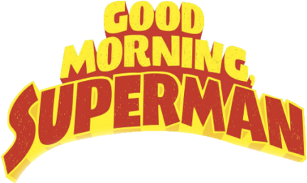 Best Review Ever Good Morning Superman - Good Morning, Superman! By Michael Dahl 9781515809708 (600x257), Png Download