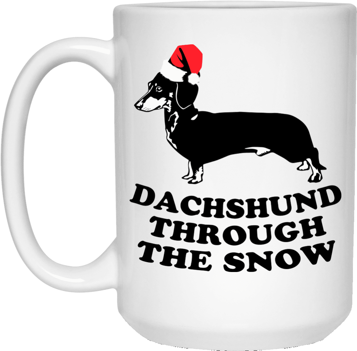 Load Image Into Gallery Viewer, Dachshund Through The - Like Your Weiner Mug - Funny Cute Dachshund Dog Lovers (1155x1155), Png Download
