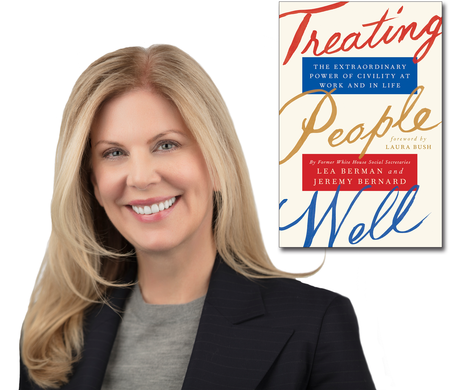 Lea Berman, Author, Event, White House, Laura Bush, - Treating People Well: The Extraordinary Power Of Civility (1500x1311), Png Download