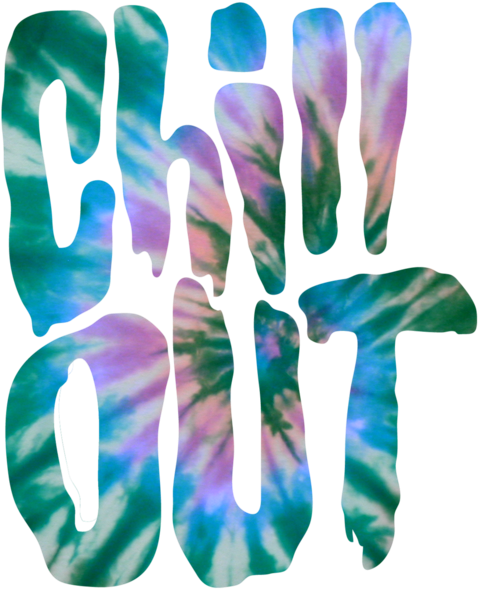 Trippy Cool Typography Grunge Epic Chill Out Tie Dye - Chill Out Tie Dye (499x601), Png Download