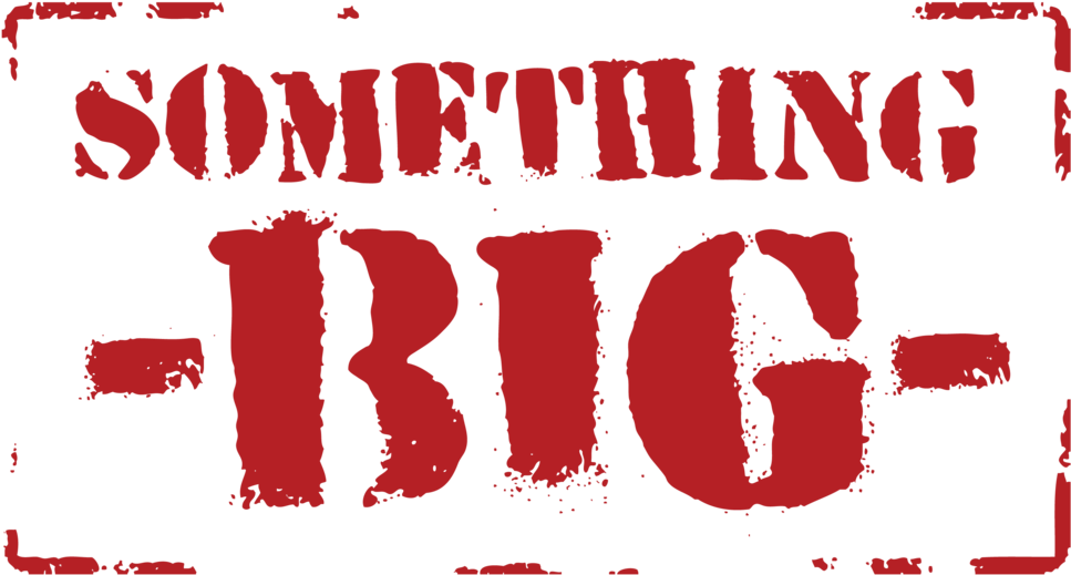 Somethingbiglogo - Poster (1000x535), Png Download