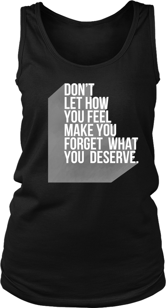 Don't Forget What You Deserve Inspirational Motivational - Shirt (1024x1024), Png Download