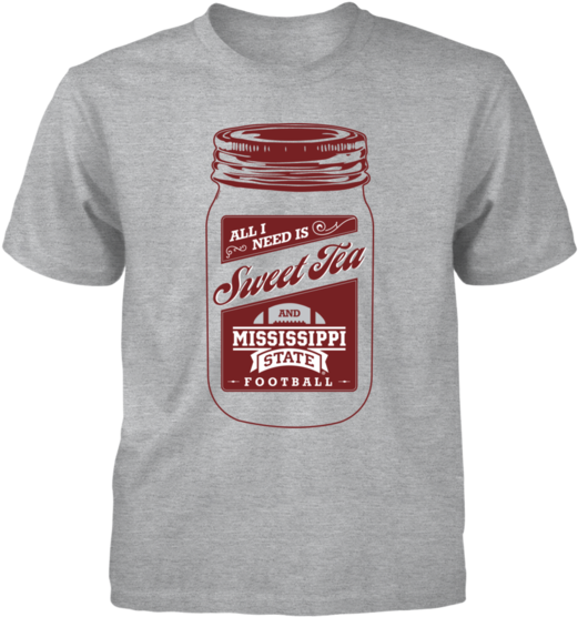 All I Need Is Sweet Tea And Mississippi State Football - T-shirt (600x600), Png Download