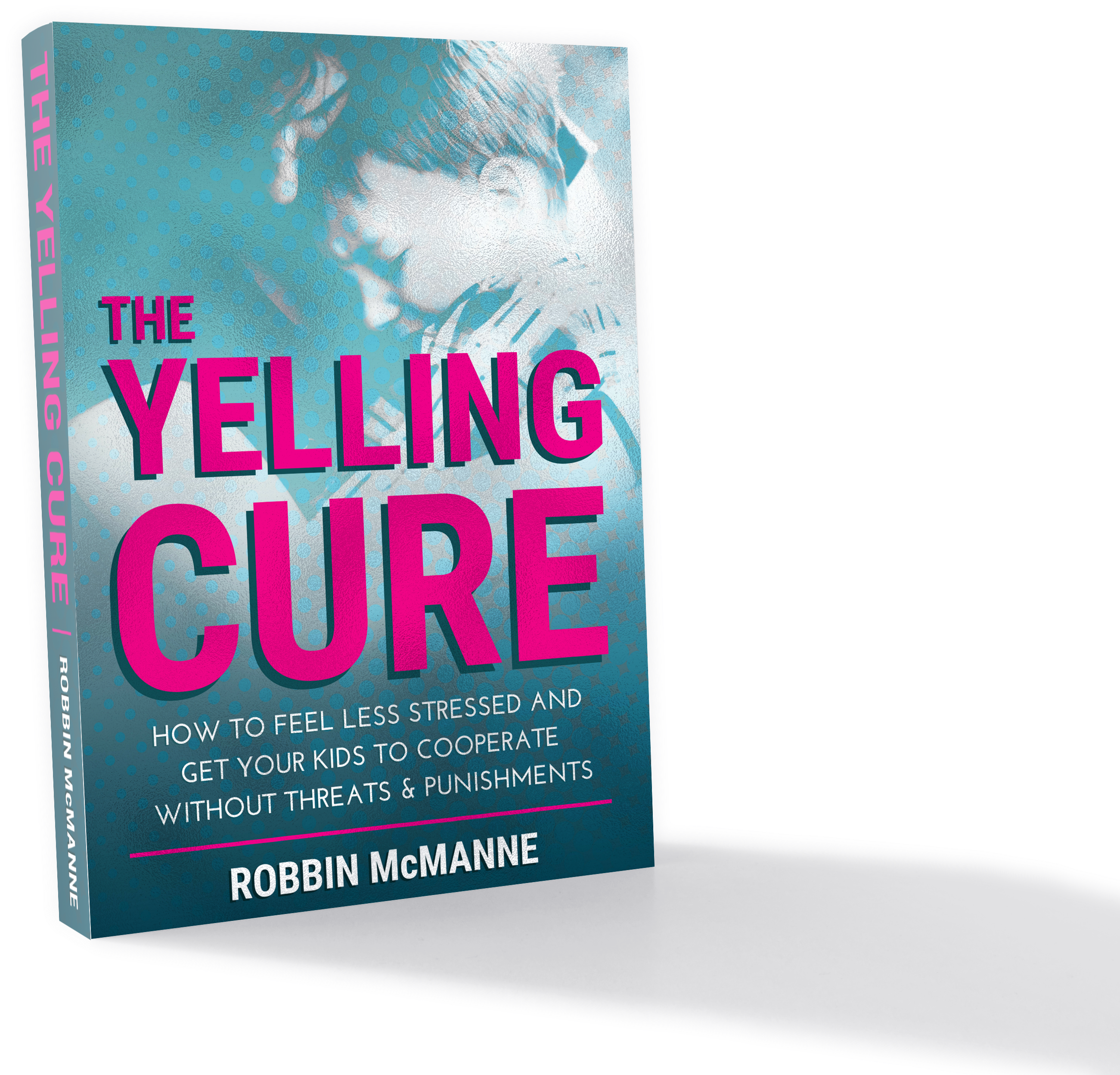 First Of All, This Is Different From Every Other “parenting” - Yelling Cure Robbin Mcmanne (2670x2578), Png Download