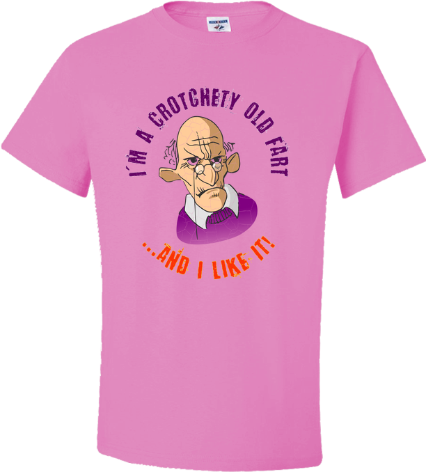 Crotchety Old Fart - Shirt (700x700), Png Download