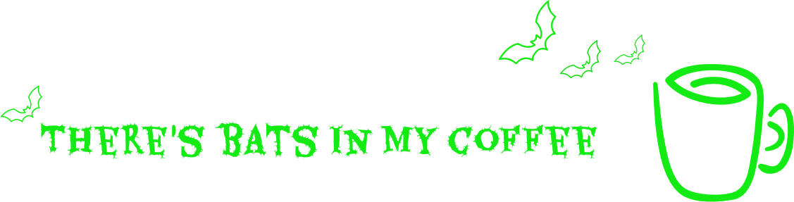 There's Bats In My Coffee (1127x287), Png Download