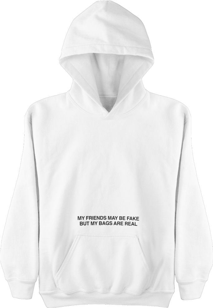 Fake Friends Hoodie - My Friends May Be Fake But My Bags Are Real (1000x1000), Png Download