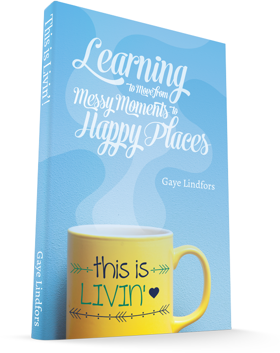 This Is Livin' Learning To Move From Messy Moments - Coffee Cup (600x811), Png Download