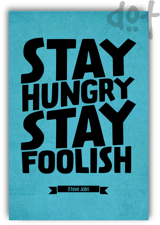 Stay Hungry Stay Foolish Steve Jobs (1024x1024), Png Download