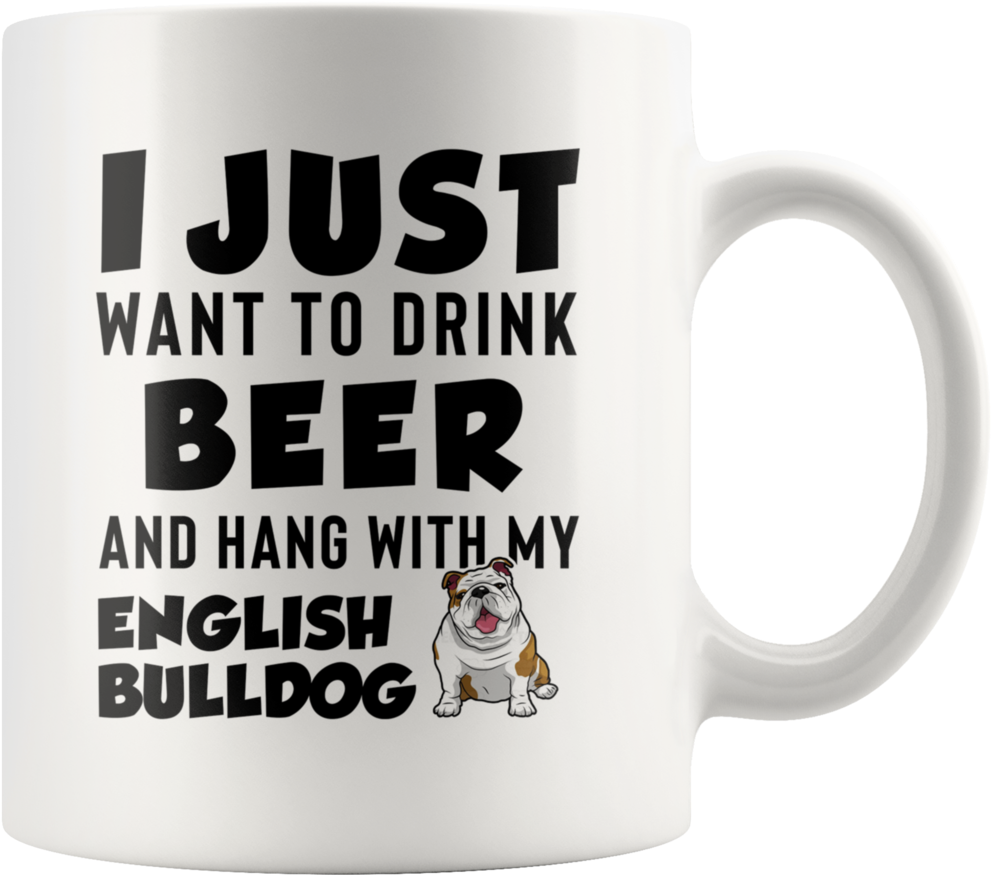 Drink Beer And Hang With My English Bulldog White Mugs - Coffee Cup (1024x1024), Png Download