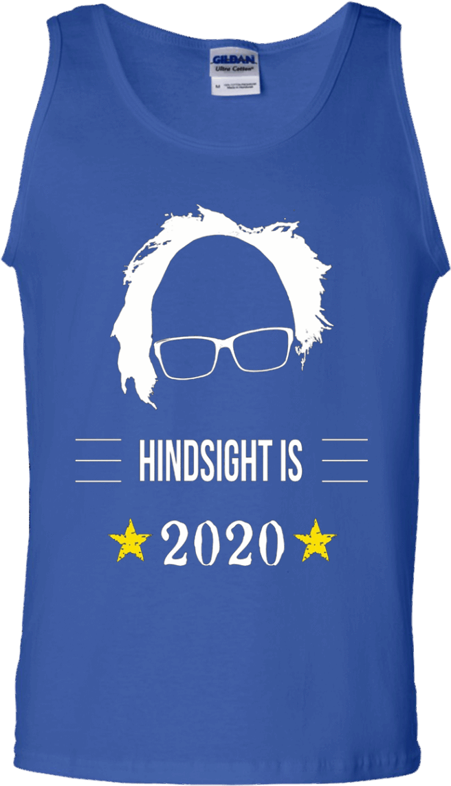 Bernie Sanders Hindsight Is 2020 Tshirt Us President - T-shirt (1155x1155), Png Download