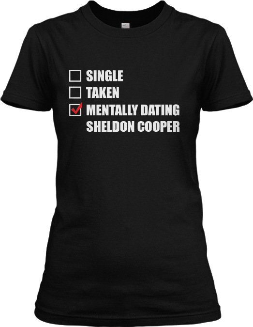 Mentally Dating Sheldon Cooper - King And I Shirt (638x720), Png Download
