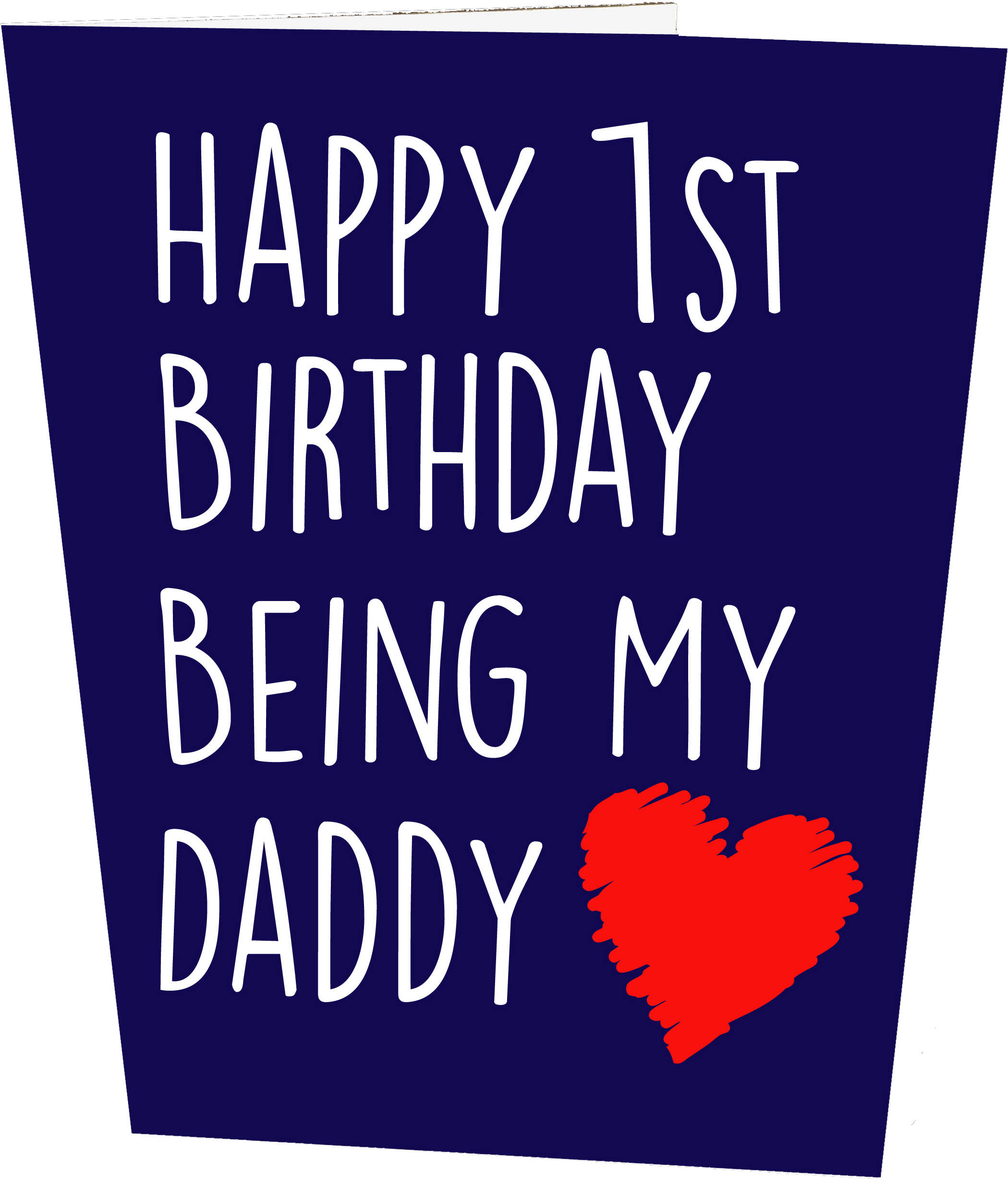 Happy 1st Birthday Being My Daddy Birthday Card 559 - Happy 1st Birthday Being My Daddy (2130x2499), Png Download